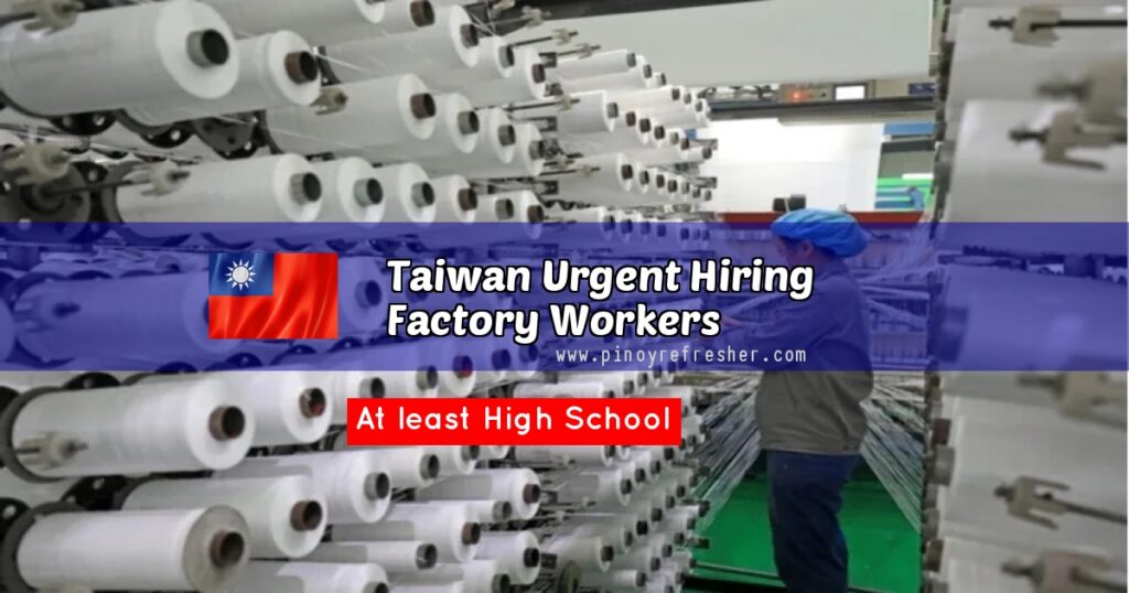 Taiwan Hiring Factory Workers For Textile Company Pinoy Refresher 2016