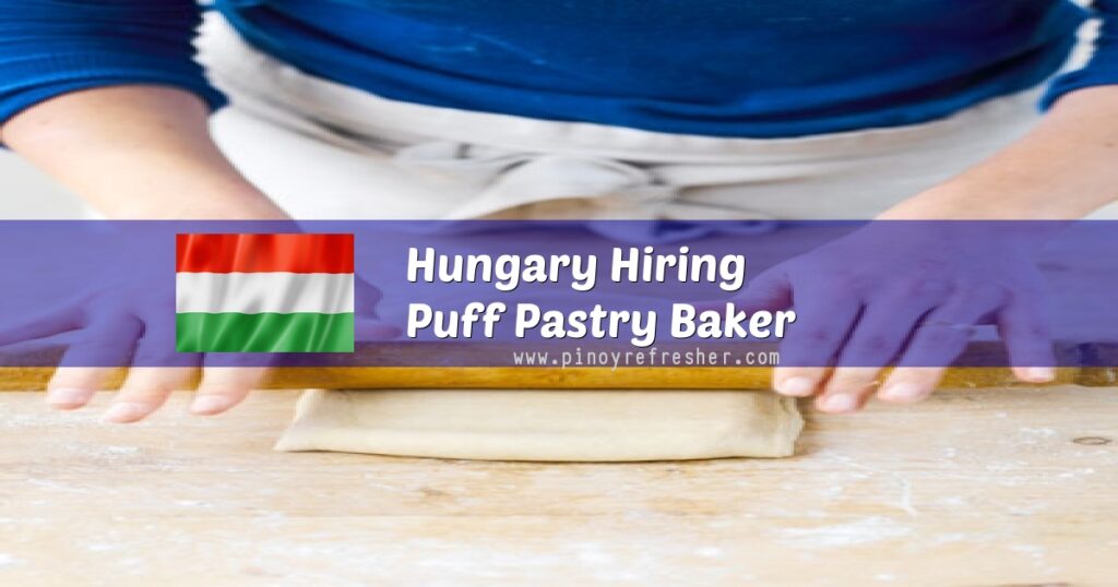 Hungary Hiring Puff Pastry Baker under Grand Placement & General Services Corporation