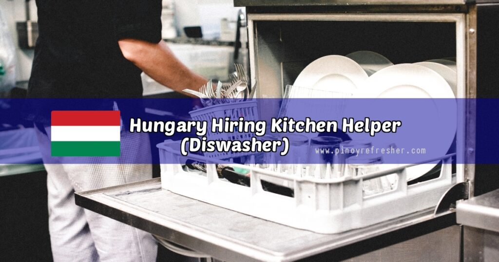 Urgent Hiring Kitchen Helper (Dishwasher) bound to Hungary